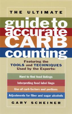 The Ultimate Guide to Accurate Carb Counting: Featuring the Tools and Techniques Used by the Experts (Marlowe Diabetes Library) By Gary Scheiner, MS, CDCES Cover Image