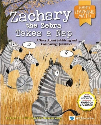 Zachary the Zebra Takes a Nap: A Story: A Story about Subitising and Comparing Quantities