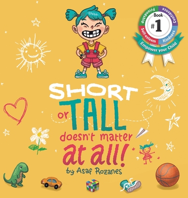 Short Or Tall Doesn't Matter At All: (Childrens books about Bullying, Picture Books, Preschool Books, Ages 3 5, Baby Books, Kids Books, Kindergarten B By Asaf Rozanes Cover Image