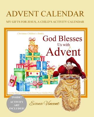 Advent Calendar: My Gifts for Jesus, A Child's Activity Calendar A God  Bless Book Advent Calendar 2017 Christmas Gifts for Kids to Put (Paperback)  | Quail Ridge Books