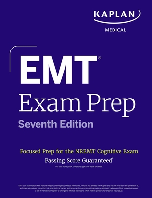 EMT Exam Prep, Seventh Edition: Focused Prep for the NREMT Cognitive Exam (Kaplan Test Prep) Cover Image