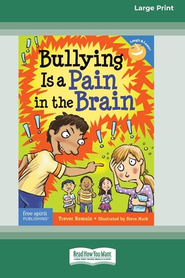 Bullying Is a Pain in the Brain [Standard Large Print 16 Pt Edition]  (Paperback) | The Twig Book Shop