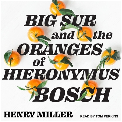 Big Sur and the Oranges of Hieronymus Bosch Lib/E Cover Image