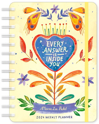Meera Lee Patel 2024 Weekly Planner: Every Answer Is Inside You By Amber Lotus Publishing (Created by) Cover Image