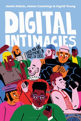Digital Intimacies: Queer Men and Smartphones in Times of Crisis