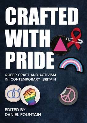 Crafted With Pride: Queer Craft and Activism in Contemporary Britain Cover Image
