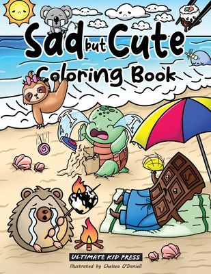 Sad but Cute Coloring Book: Color All Day with 40 Sad Kawaii Coloring Pages  (Paperback)