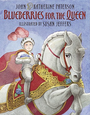 Blueberries for the Queen By Katherine Paterson, Susan Jeffers (Illustrator), John Paterson Cover Image