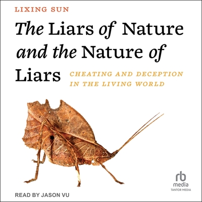 The Liars of Nature and the Nature of Liars: Cheating and Deception in the Living World Cover Image