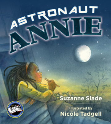 Astronaut Annie By Suzanne Slade, Nicole Tadgell (Illustrator) Cover Image