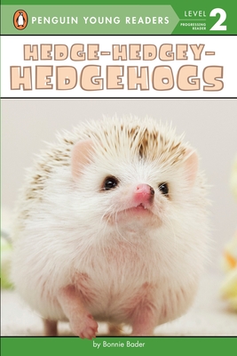 Hedge-Hedgey-Hedgehogs (Penguin Young Readers, Level 2) By Bonnie Bader Cover Image