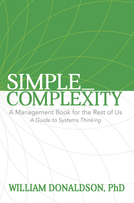 Simple_Complexity: A Management Book for the Rest of Us: A Guide to Systems Thinking Cover Image