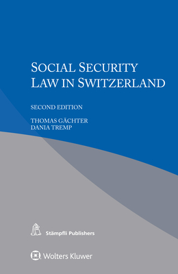 Social Security Law in Switzerland By Thomas Gächter, Dania Tremp Cover Image