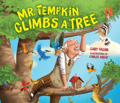 Mr. Tempkin Climbs a Tree By Cary Fagan, Carles Arbat (Illustrator) Cover Image