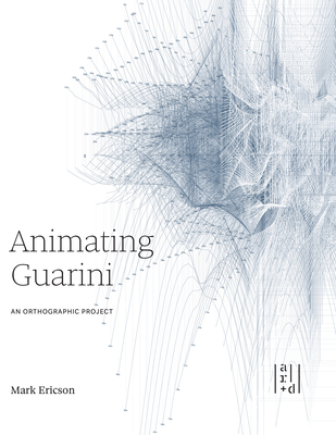 Animating Guarini: An Orthographic Project