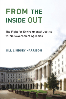 From the Inside Out: The Fight for Environmental Justice within Government Agencies (Urban and Industrial Environments)