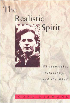 The Realistic Spirit: Wittgenstein, Philosophy, and the Mind (Representation and Mind series)