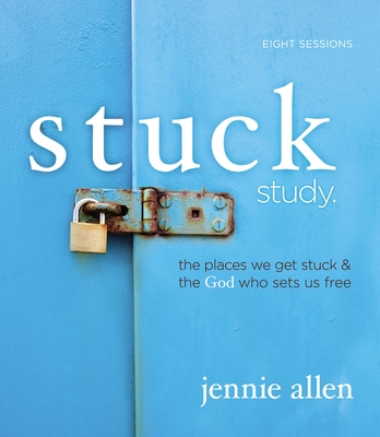 Stuck Bible Study Guide: The Places We Get Stuck and the God Who Sets Us Free Cover Image