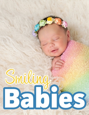 Smiling Babies: A Picture Book With Easy-To-Read Text Cover Image