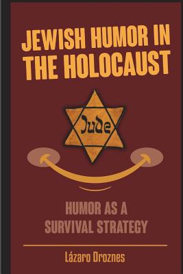 Jewish Humor in the Holocaust: Humor as a survival strategy. Cover Image