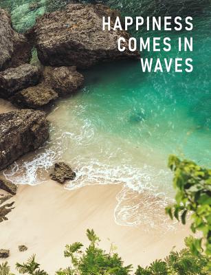 Happiness Comes in Waves: Artsy College Ruled Notebook - Rocky Haven, 7.44 x 9.69 Cover Image