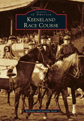 Keeneland Race Course (Images of America (Arcadia Publishing)) cover
