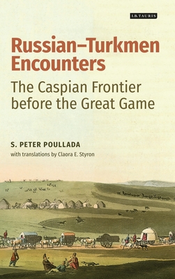 Russian-Turkmen Encounters: The Caspian Frontier before the Great Game Cover Image