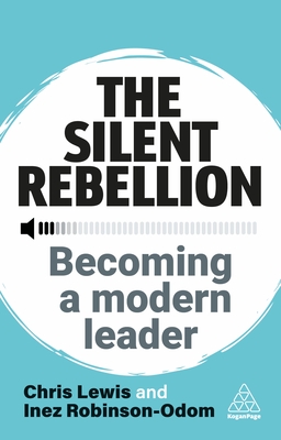 The Silent Rebellion: Becoming a Modern Leader Cover Image
