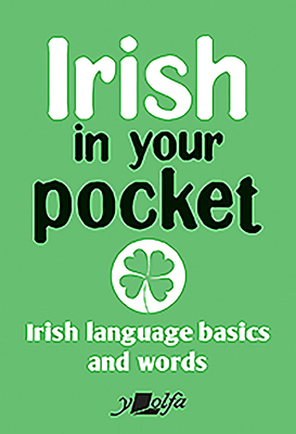 Irish in Your Pocket: Irish Language Basics and Words Cover Image