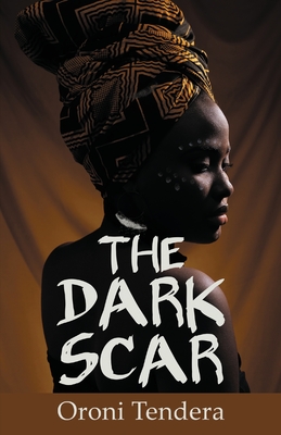 The Dark Scar By Oroni Tendera Cover Image