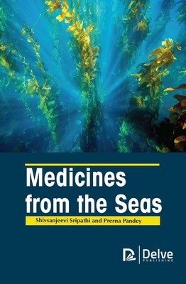 Medicines from the Seas By Shivsanjeevi Sripathi, Prerna Pandey Cover Image