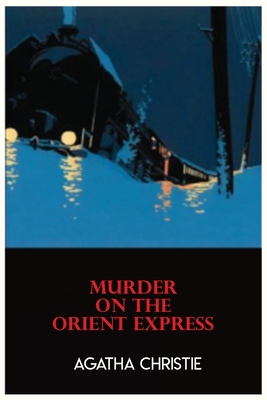 Murder On The Orient Express a Hercule Poirot Mystery: Murder On The Orient Express Book Agatha Christie Paperback Cover Image