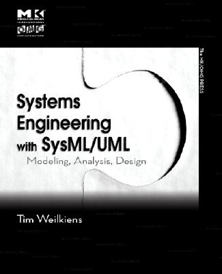 Systems Engineering with SysML/UML: Modeling, Analysis, Design (Mk/Omg Press) Cover Image
