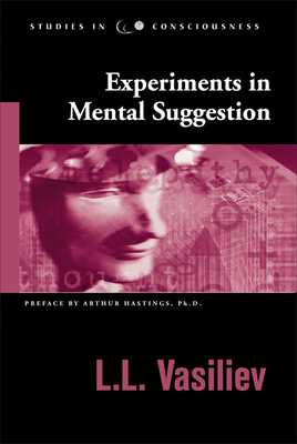 Experiments in Mental Suggestion (Studies in Consciousness) Cover Image