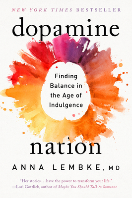 Dopamine Nation: Finding Balance in the Age of Indulgence Cover Image