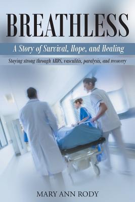 Breathless: A Story of Survival, Hope and Healing By Mary Ann Rody Cover Image