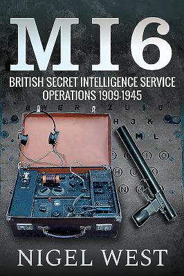 Mi6: British Secret Intelligence Service Operations, 1909-1945 By Nigel West Cover Image