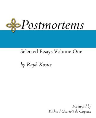 Postmortems: Selected Essays Volume One By Raph Koster, Richard Garriott de Cayeux (Foreword by) Cover Image