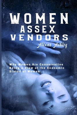 Women As Sex Vendors: Why Women Are Conservative (Being a View of the Economic Status of Woman) Cover Image