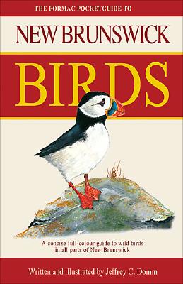 Formac Pocketguide to New Brunswick Birds By Jeffrey C. Domm, Jeffrey C. Domm (Illustrator) Cover Image