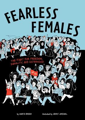 Fearless Females: The Fight for Freedom, Equality, and Sisterhood By Marta Breen Cover Image