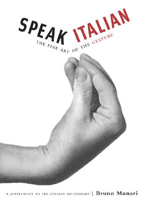 Speak Italian: The Fine Art of the Gesture By Bruno Munari Cover Image