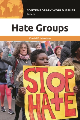 Hate Groups: A Reference Handbook (Contemporary World Issues) By David E. Newton Cover Image