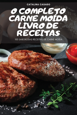 O Completo Carne Moída Livro de Receitas By Catalina Casado Cover Image