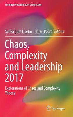 Chaos, Complexity and Leadership 2017: Explorations of Chaos and Complexity Theory (Springer Proceedings in Complexity) Cover Image