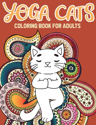 Yoga Cat Coloring Book: Kitty Yoga Mandala And Zentangle Coloring Pages By Stefan Heart Cover Image