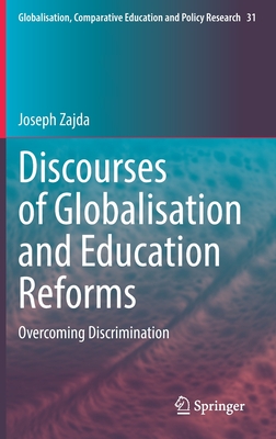 Discourses of Globalisation and Education Reforms: Overcoming Discrimination By Joseph Zajda Cover Image