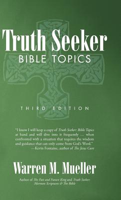 Truth Seeker: Bible Topics: Third Edition By Warren M. Mueller Cover Image