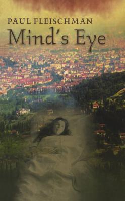 The Mind's Eye: A Novel By Paul Fleischman Cover Image