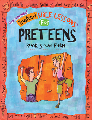 Rock Solid Faith (Instant Bible Lessons for Preteens)